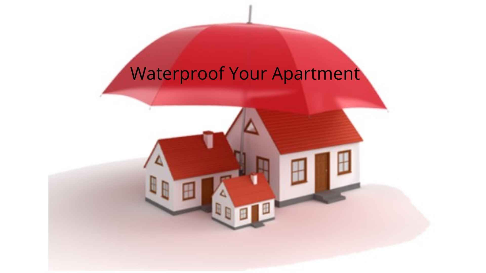 Waterproof Your Apartment