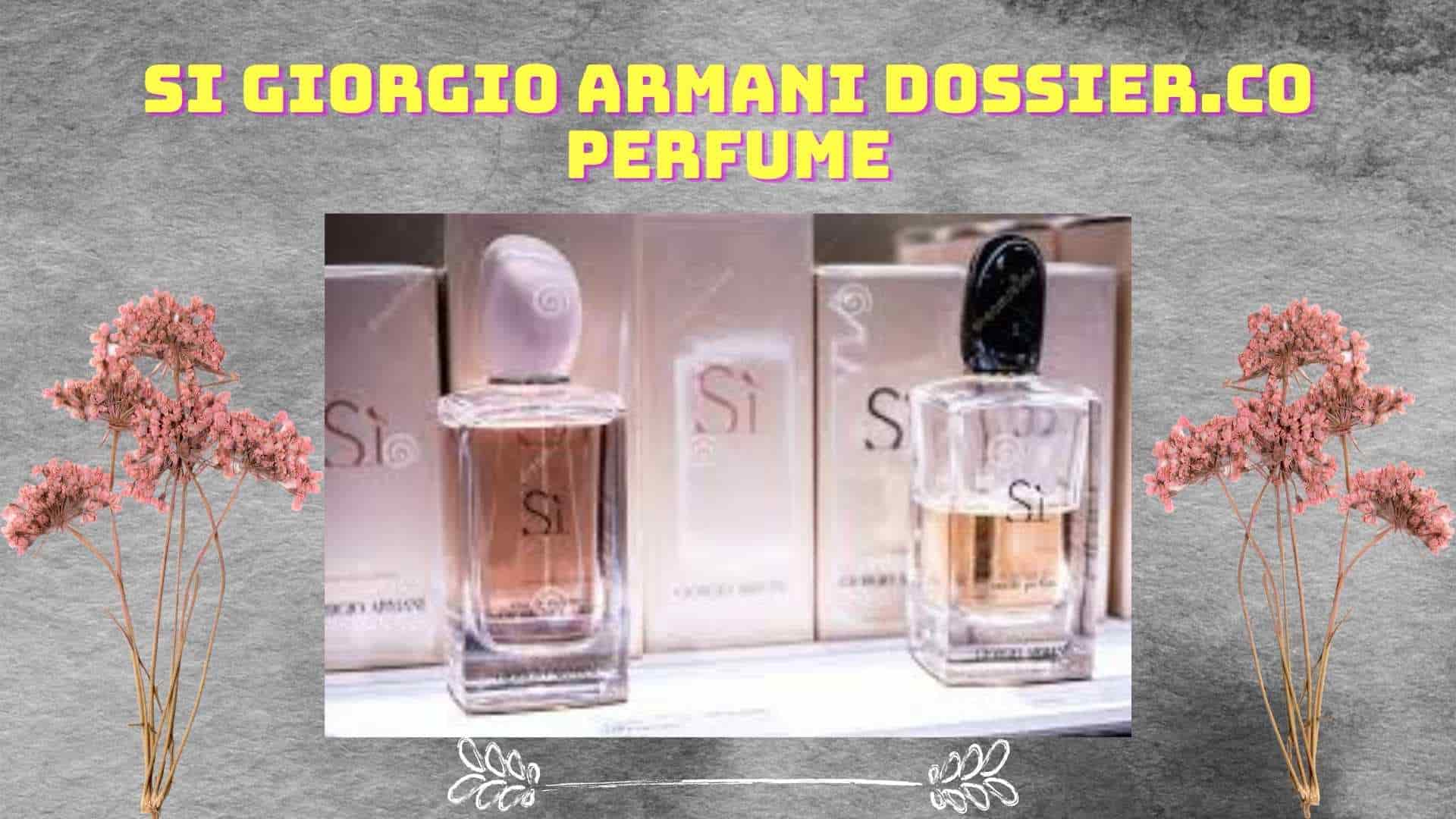 Sweet Si Giorgio Armani Dossier co Perfume/ Best in 2022